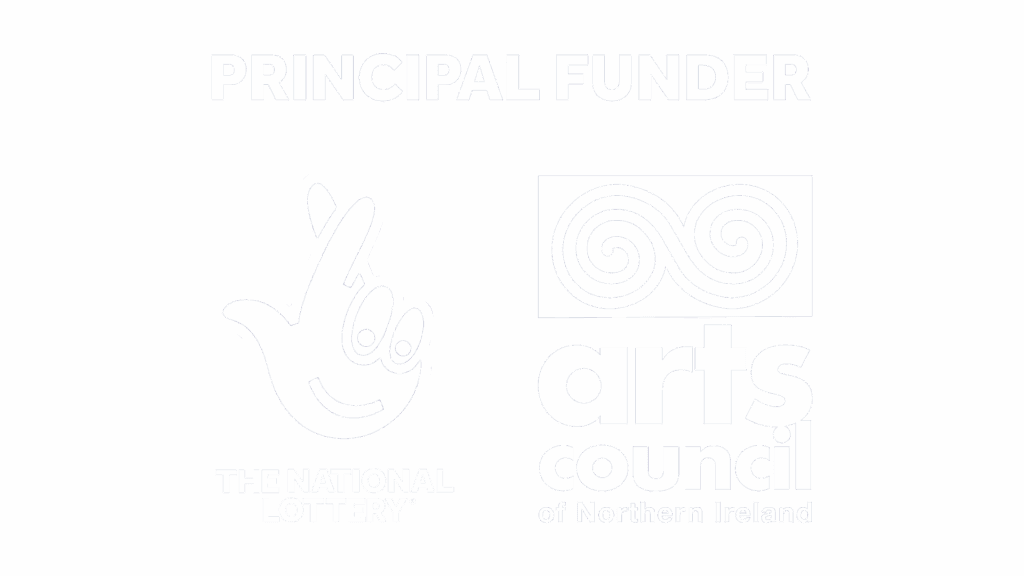 Black background with white logos and text: "PRINCIPAL FUNDER," The National Lottery logo, and Arts Council of Northern Ireland logo side by side.